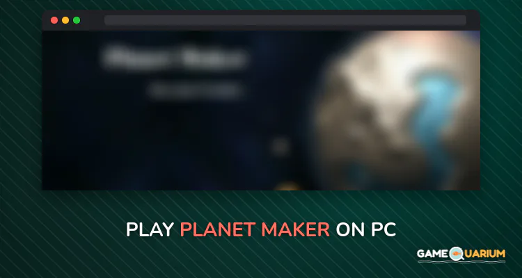 Planet Maker on Windows Planet Maker on Windows