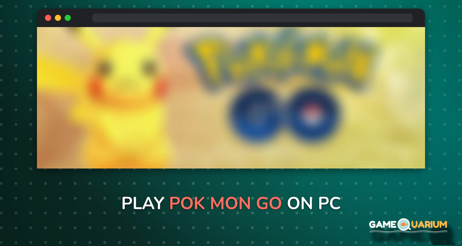 Pokémon GO on Windows Pokémon GO on Windows