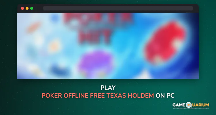 Poker Offline - Free Texas Holdem Poker Games on Windows Poker Offline - Free Texas Holdem Poker Games on Windows