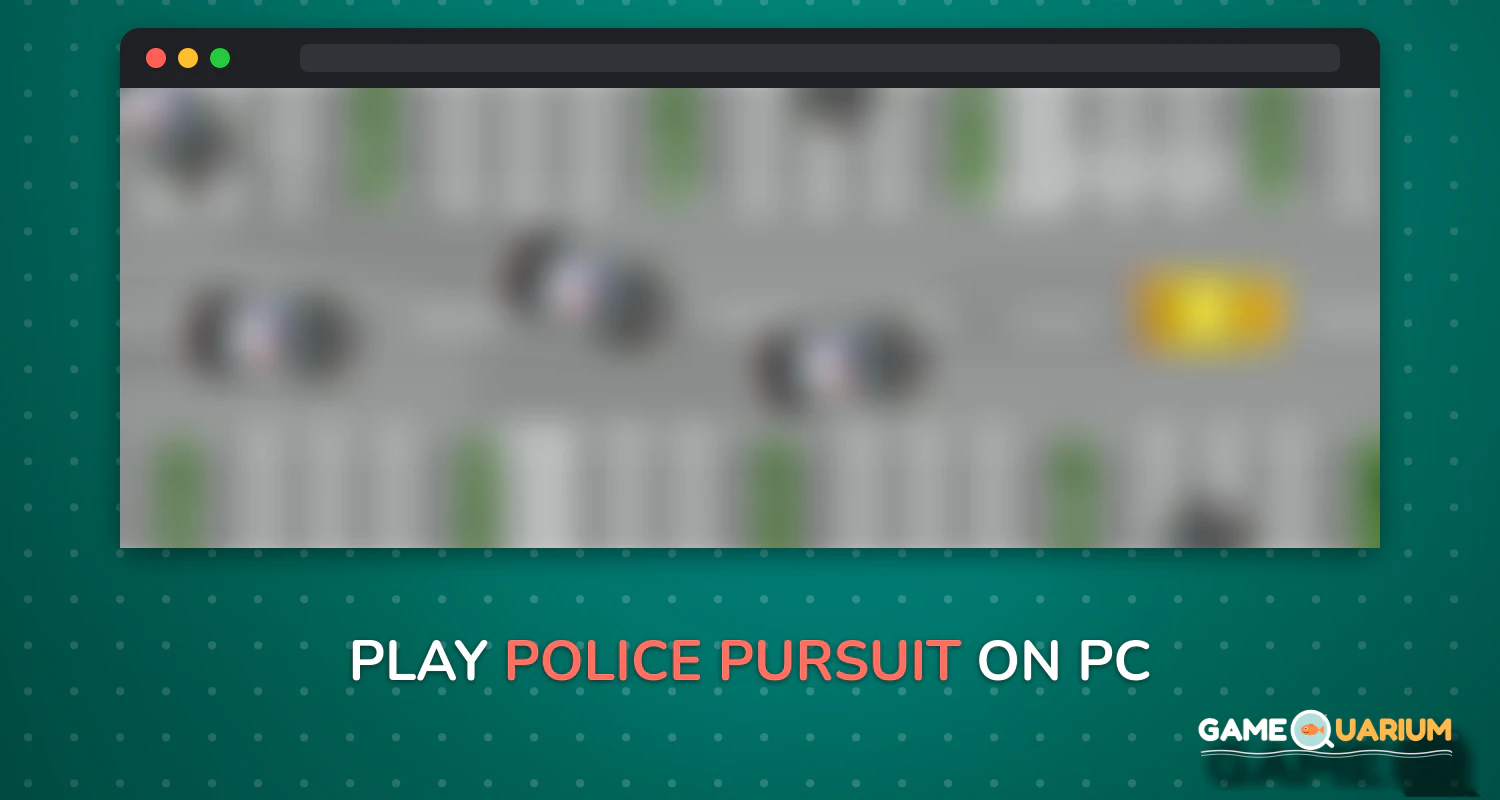 Police Pursuit on Windows