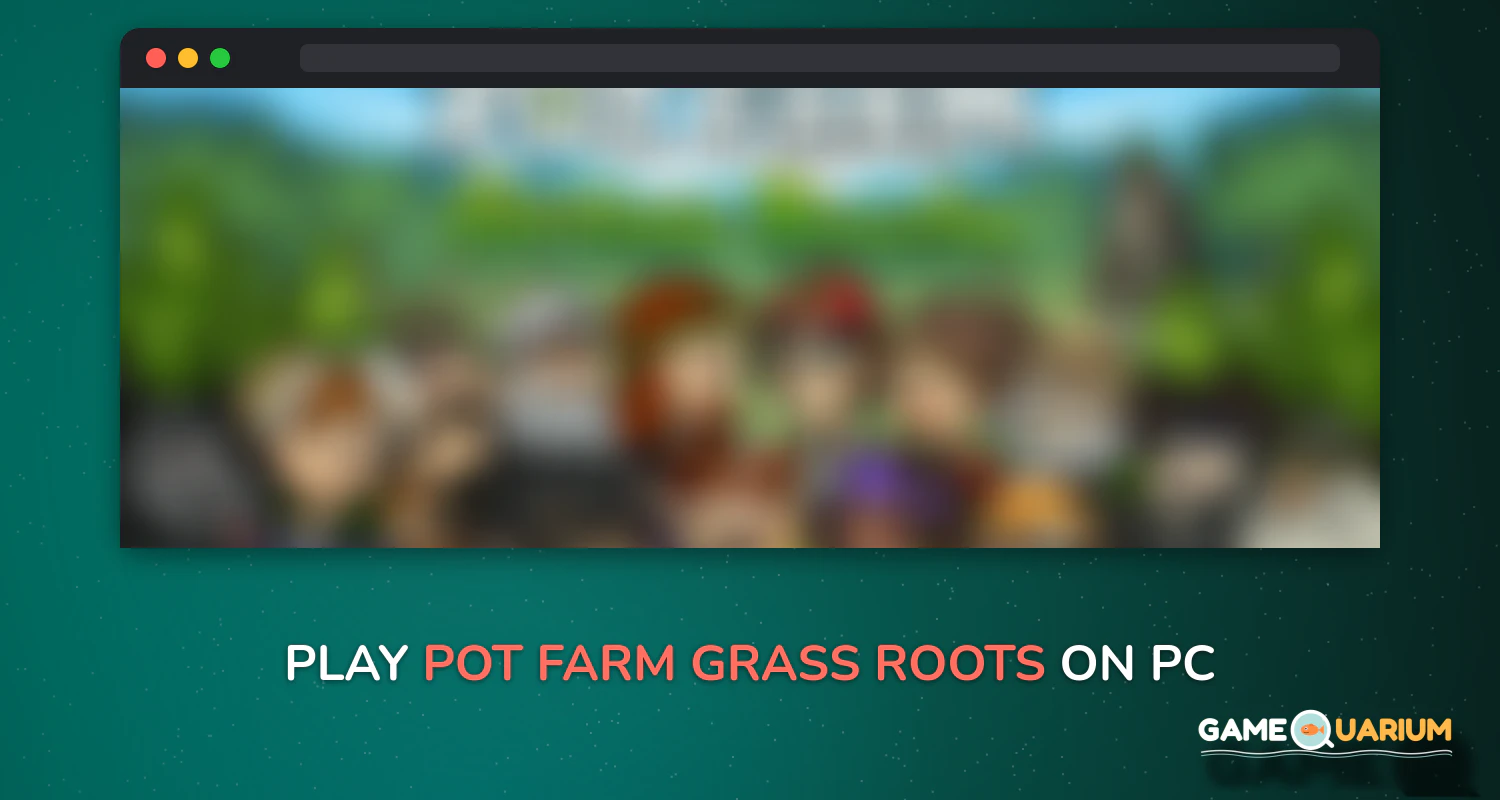 Pot Farm: Grass Roots on Windows