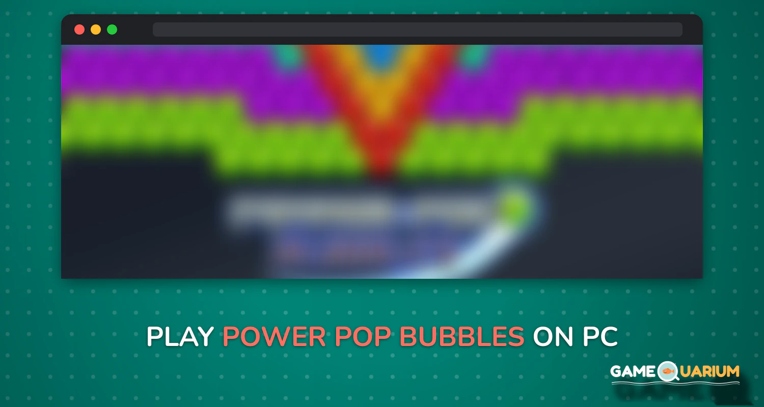 Power Pop Bubbles on Windows