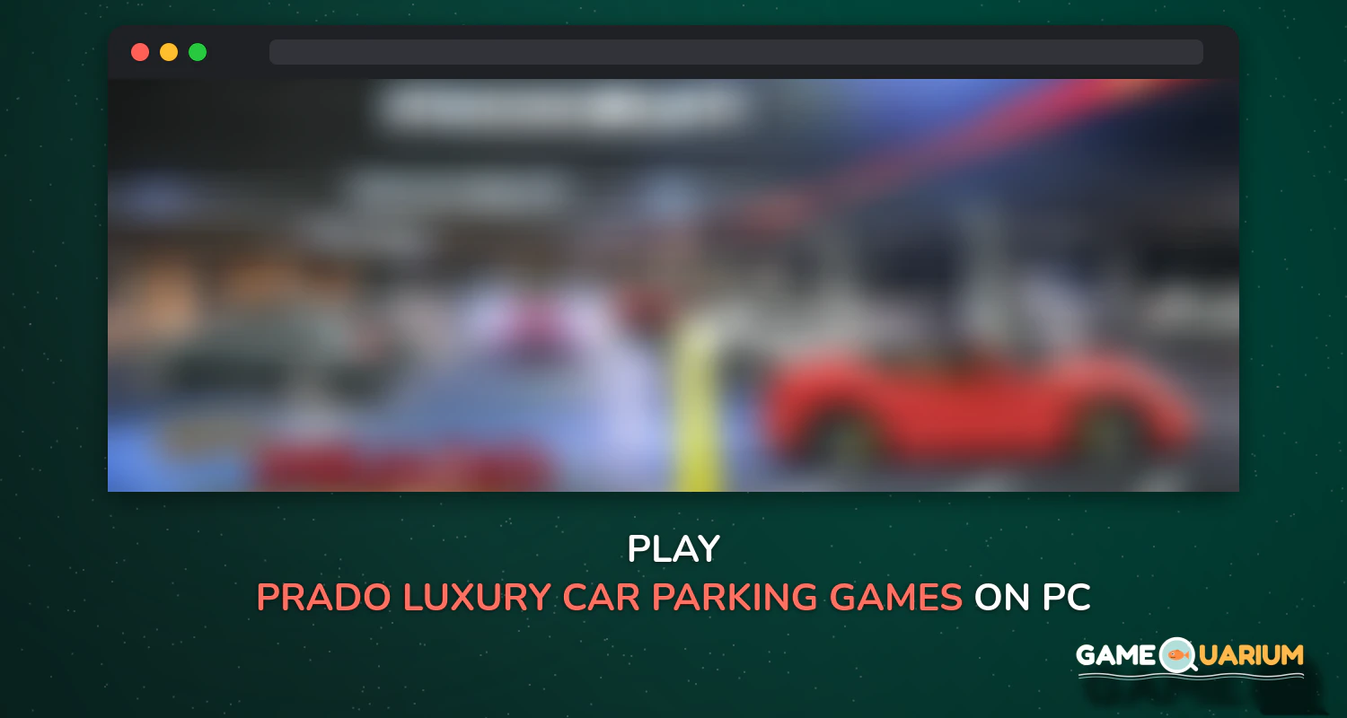 Prado luxury Car Parking Games on Windows Prado luxury Car Parking Games on Windows