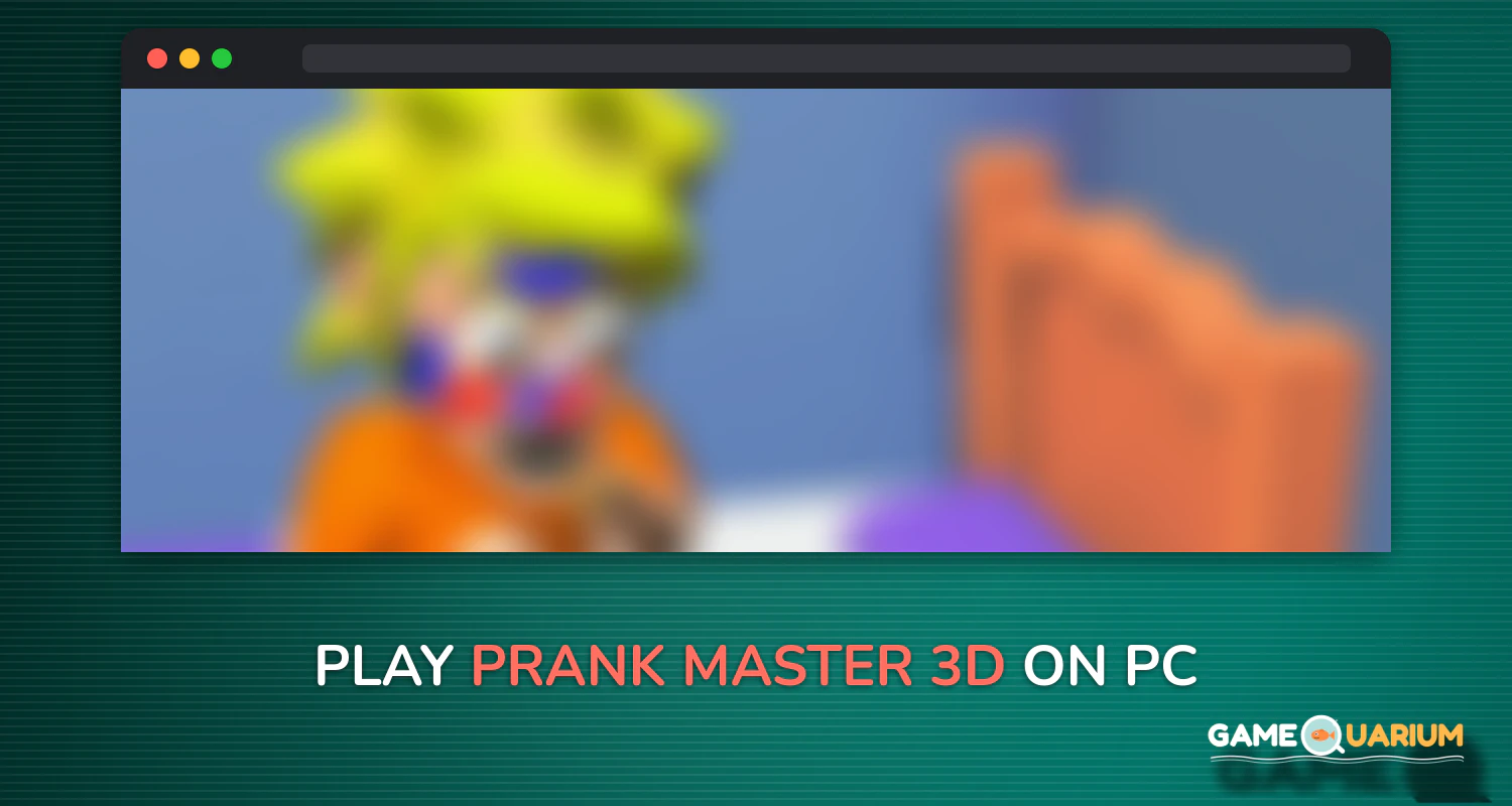 Prank Master 3D on Windows Prank Master 3D on Windows