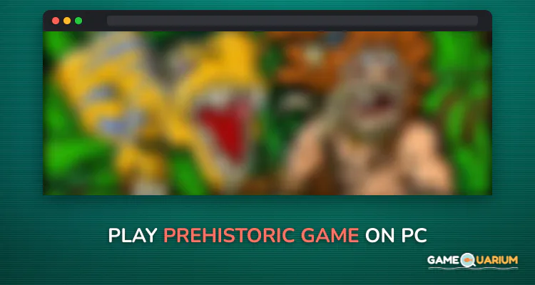 Prehistoric Game on Windows