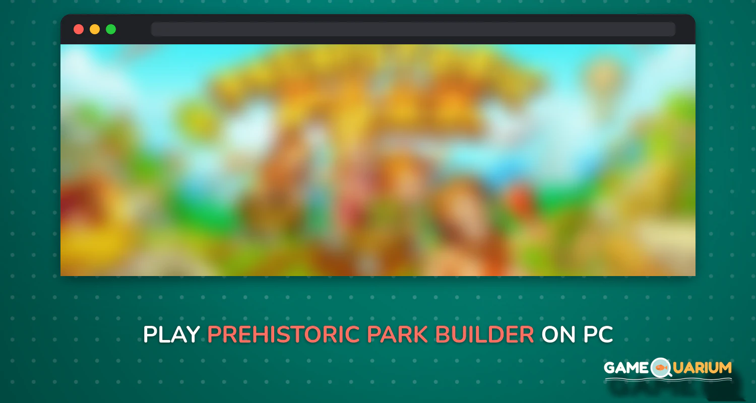 Prehistoric Park Builder on Windows Prehistoric Park Builder on Windows