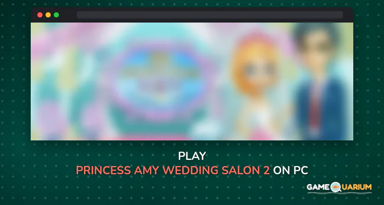 Princess Amy Wedding Salon 2 on Windows Princess Amy Wedding Salon 2 on Windows