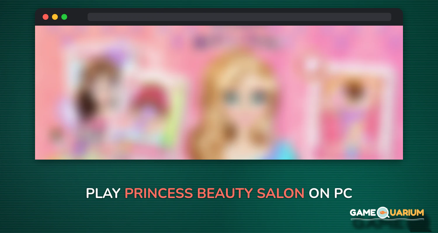 Princess Beauty Salon on Windows Princess Beauty Salon on Windows