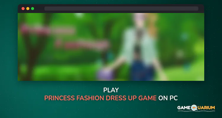 Princess Fashion Dress Up Game on Windows Princess Fashion Dress Up Game on Windows