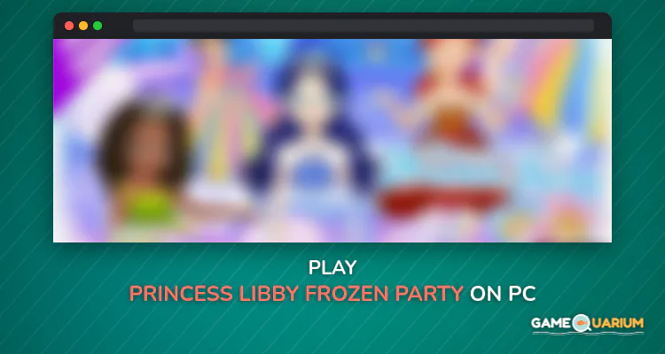 Princess Libby: Frozen Party on Windows Princess Libby: Frozen Party on Windows