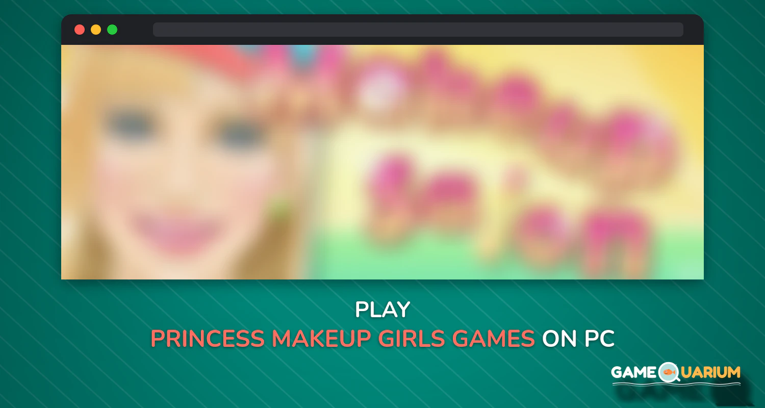 Princess Makeup - Girls Games on Windows Princess Makeup - Girls Games on Windows