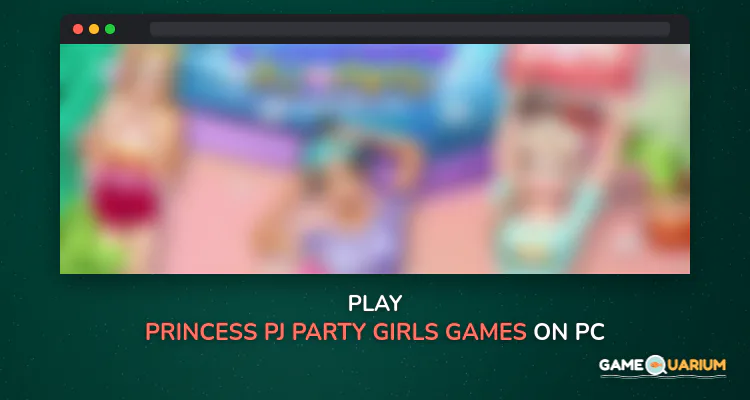 Princess PJ Party Girls Games on Windows Princess PJ Party Girls Games on Windows