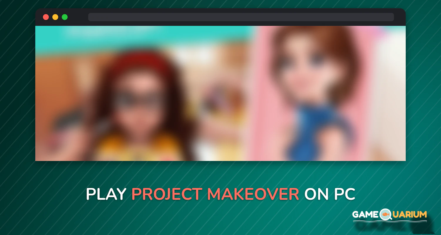 Project Makeover on Windows Project Makeover on Windows