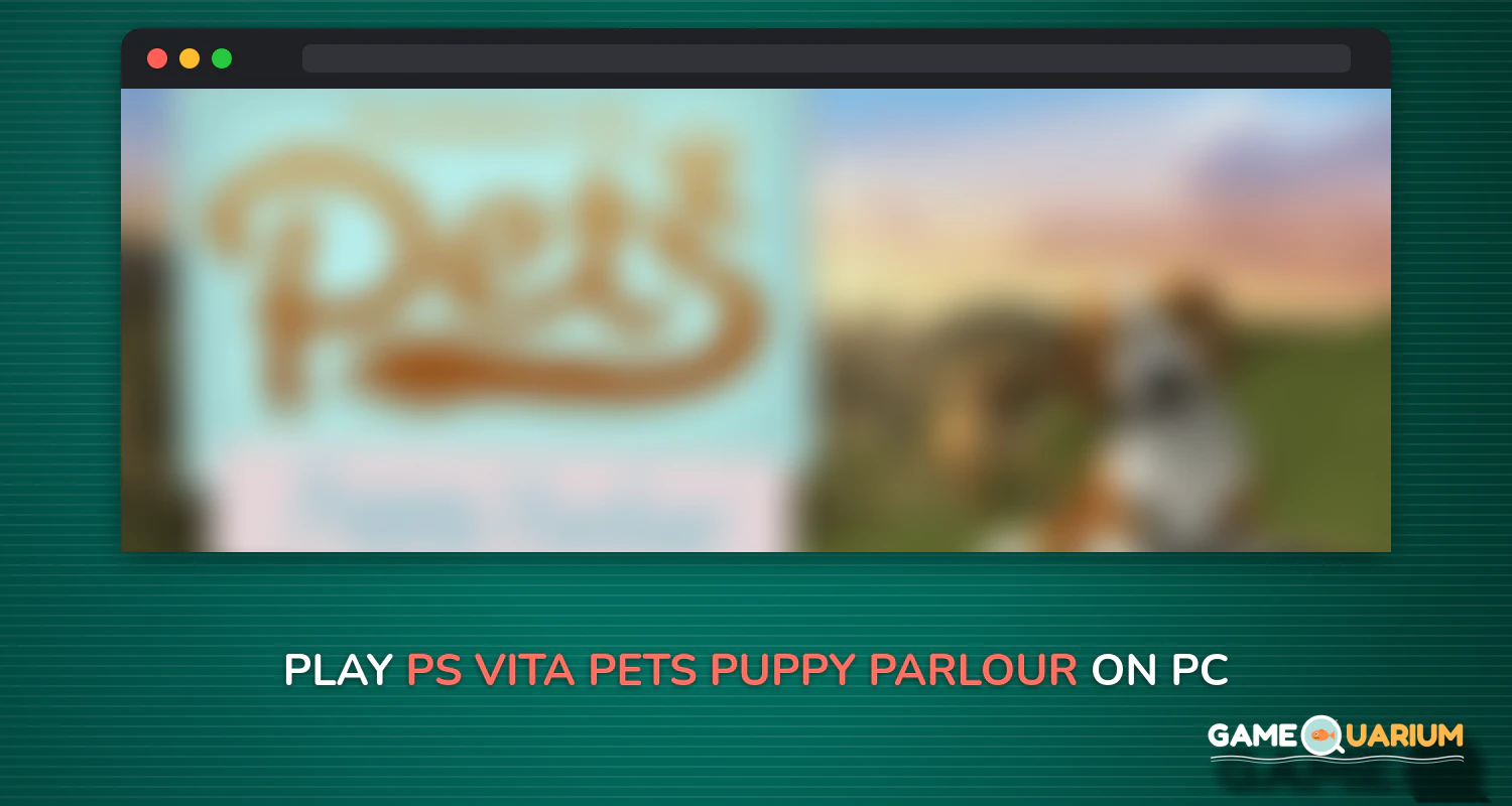 PS Vita Pets: Puppy Parlour on Windows PS Vita Pets: Puppy Parlour on Windows