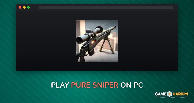 Pure Sniper on Windows Pure Sniper on Windows