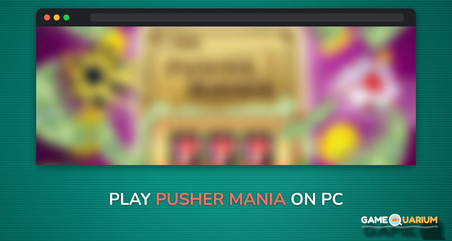 Pusher Mania on Windows