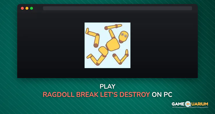 Ragdoll Break: Let's destroy! on Windows