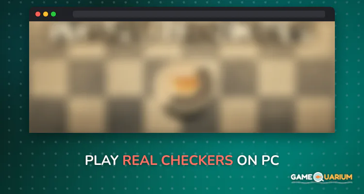 Real Checkers on Windows