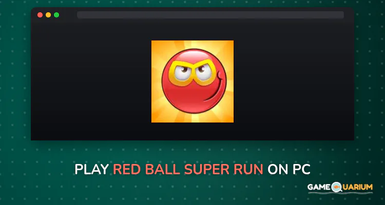Red Ball Super Run on Windows Red Ball Super Run on Windows