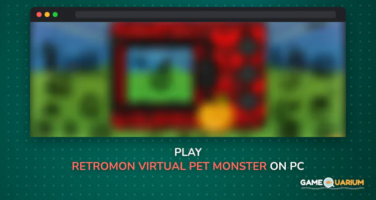 RetroMon - Virtual Pet Monster on Windows RetroMon - Virtual Pet Monster on Windows