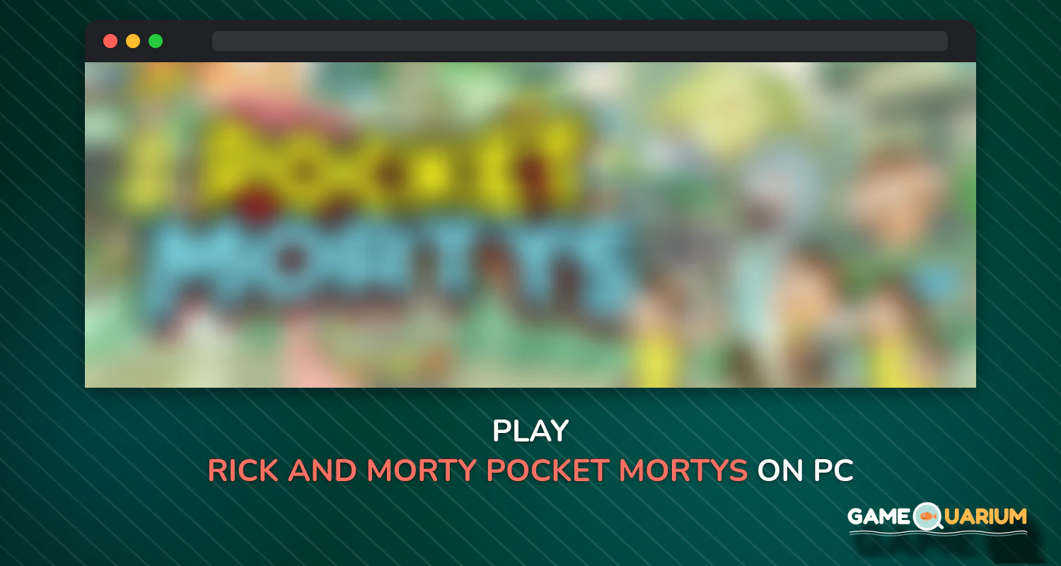 Rick and Morty: Pocket Mortys on Windows Rick and Morty: Pocket Mortys on Windows