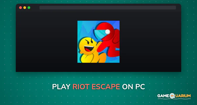 Riot Escape on Windows Riot Escape on Windows