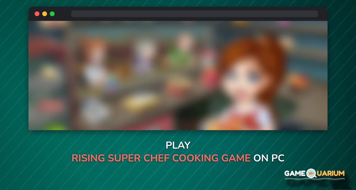 Rising Super Chef:Cooking Game on Windows