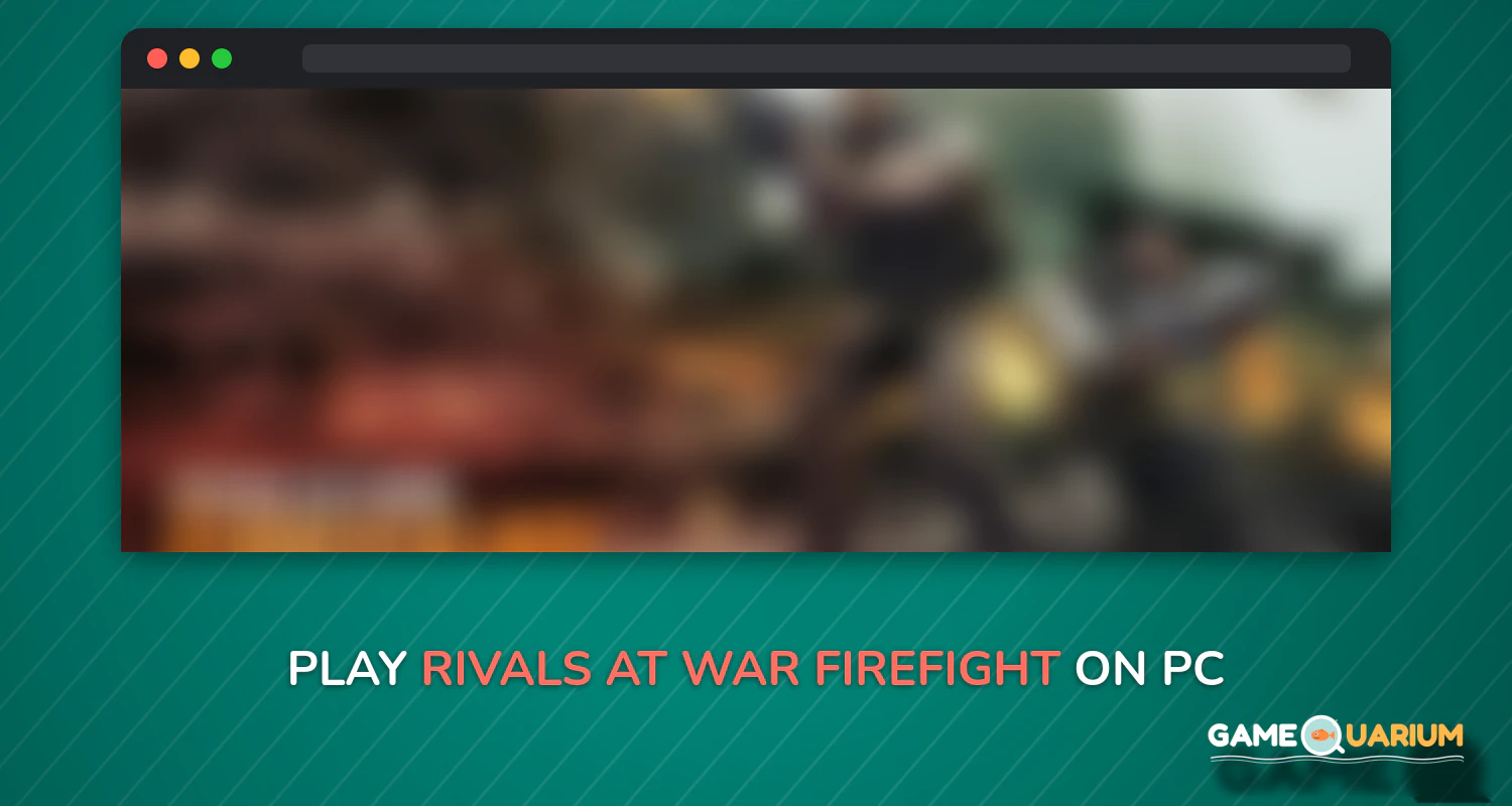 Rivals at War: Firefight on Windows Rivals at War: Firefight on Windows