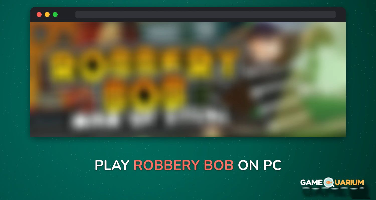 Robbery Bob on Windows