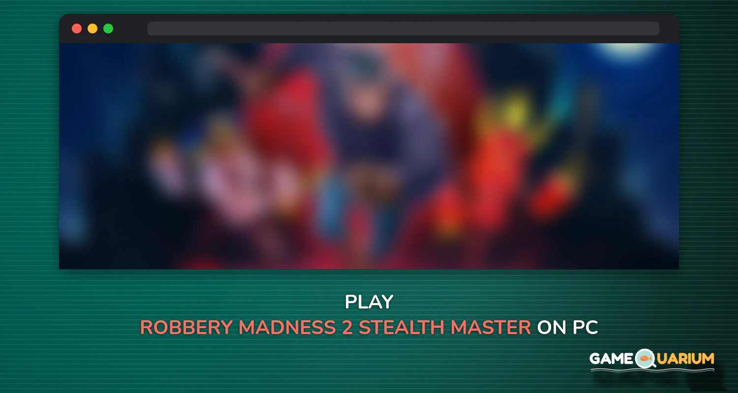 Robbery Madness 2: Stealth Master Thief Simulator on Windows Robbery Madness 2: Stealth Master Thief Simulator on Windows