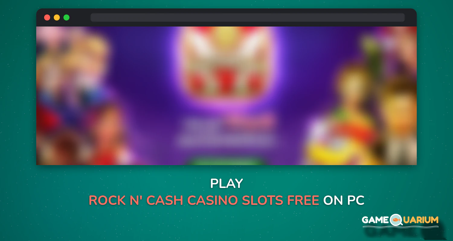 Rock N' Cash Casino Slots -Free Vegas Slot Games on Windows