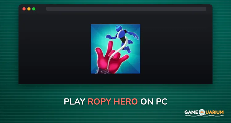 Ropy Hero on Windows Ropy Hero on Windows