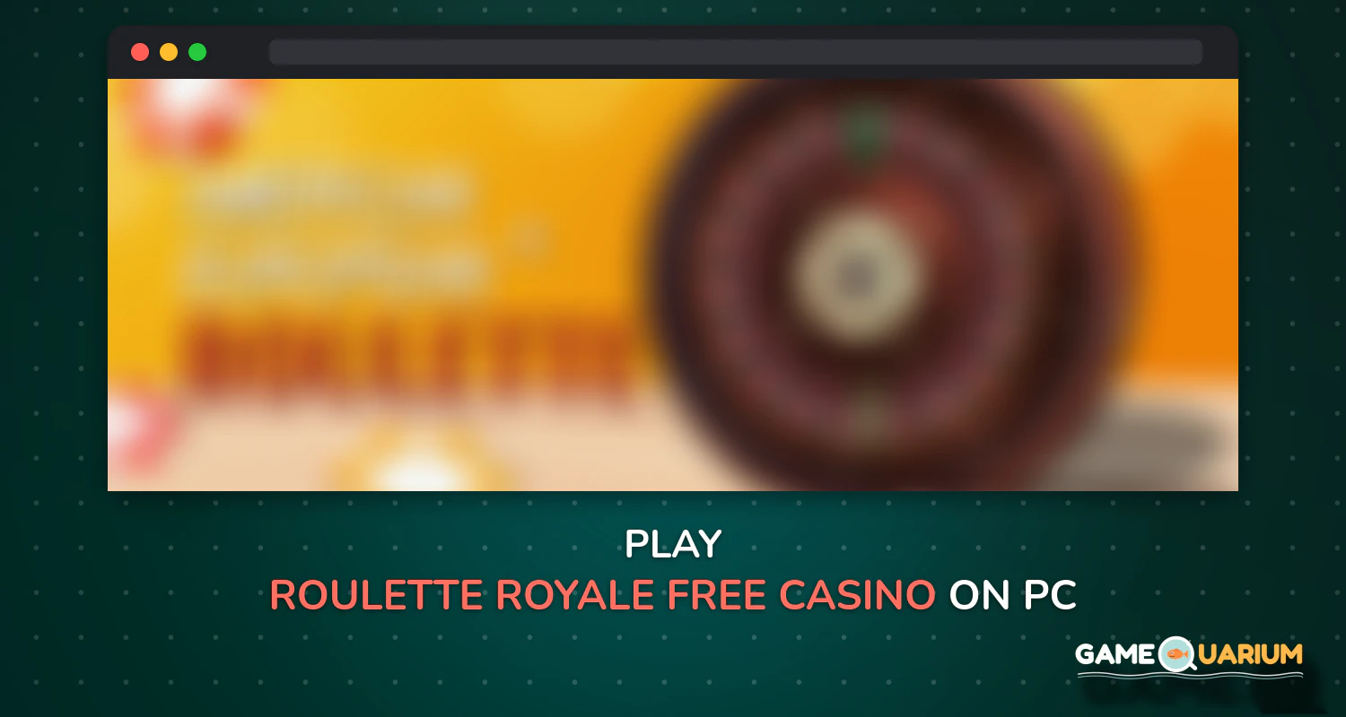 Roulette Royale - FREE Casino on Windows
