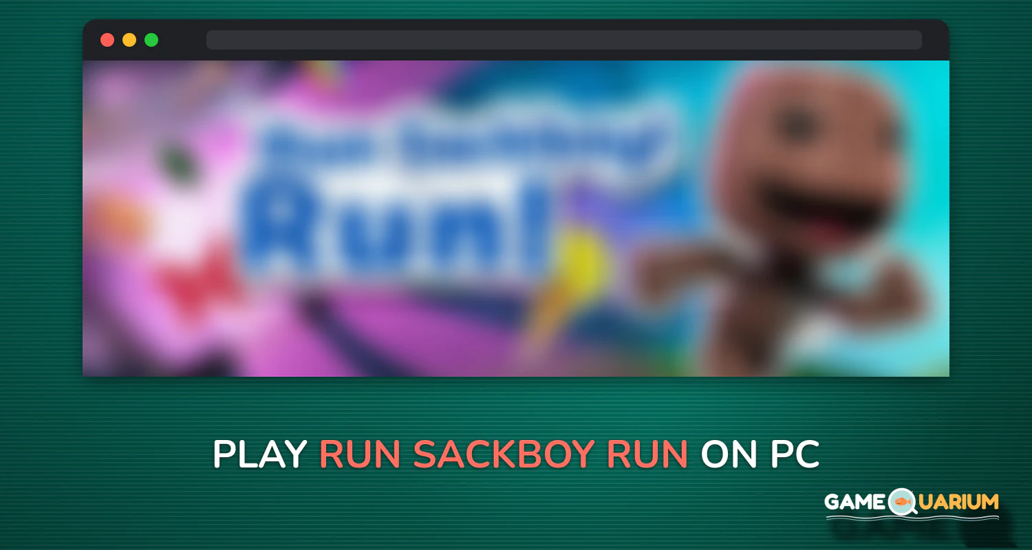 Run Sackboy! Run! on Windows Run Sackboy! Run! on Windows