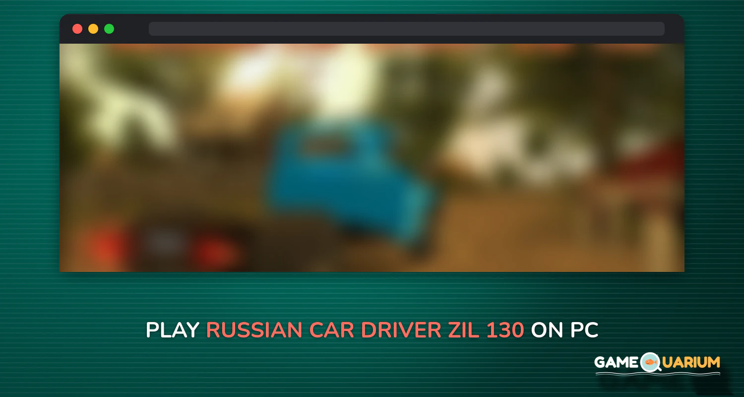 Russian Car Driver ZIL 130 on Windows Russian Car Driver ZIL 130 on Windows