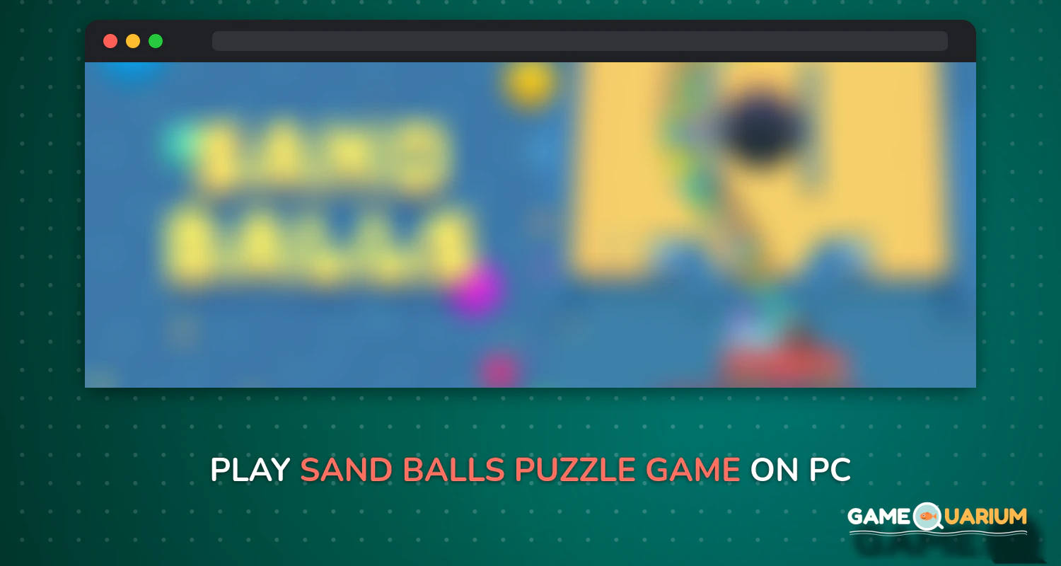 Sand Balls - Puzzle Game on Windows