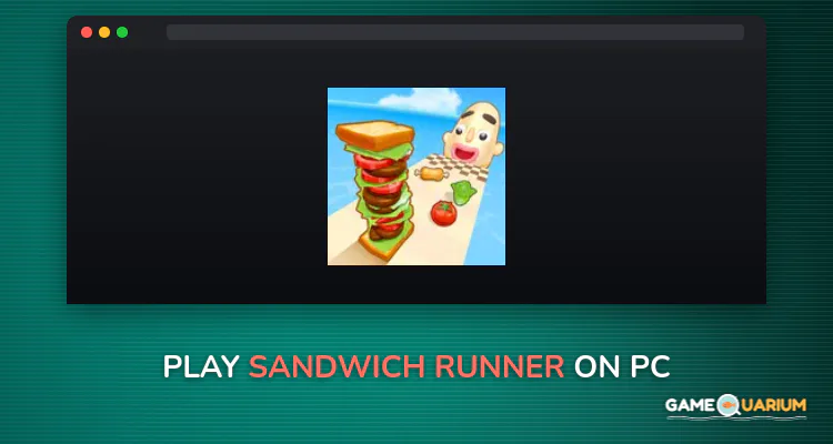Sandwich Runner on Windows Sandwich Runner on Windows