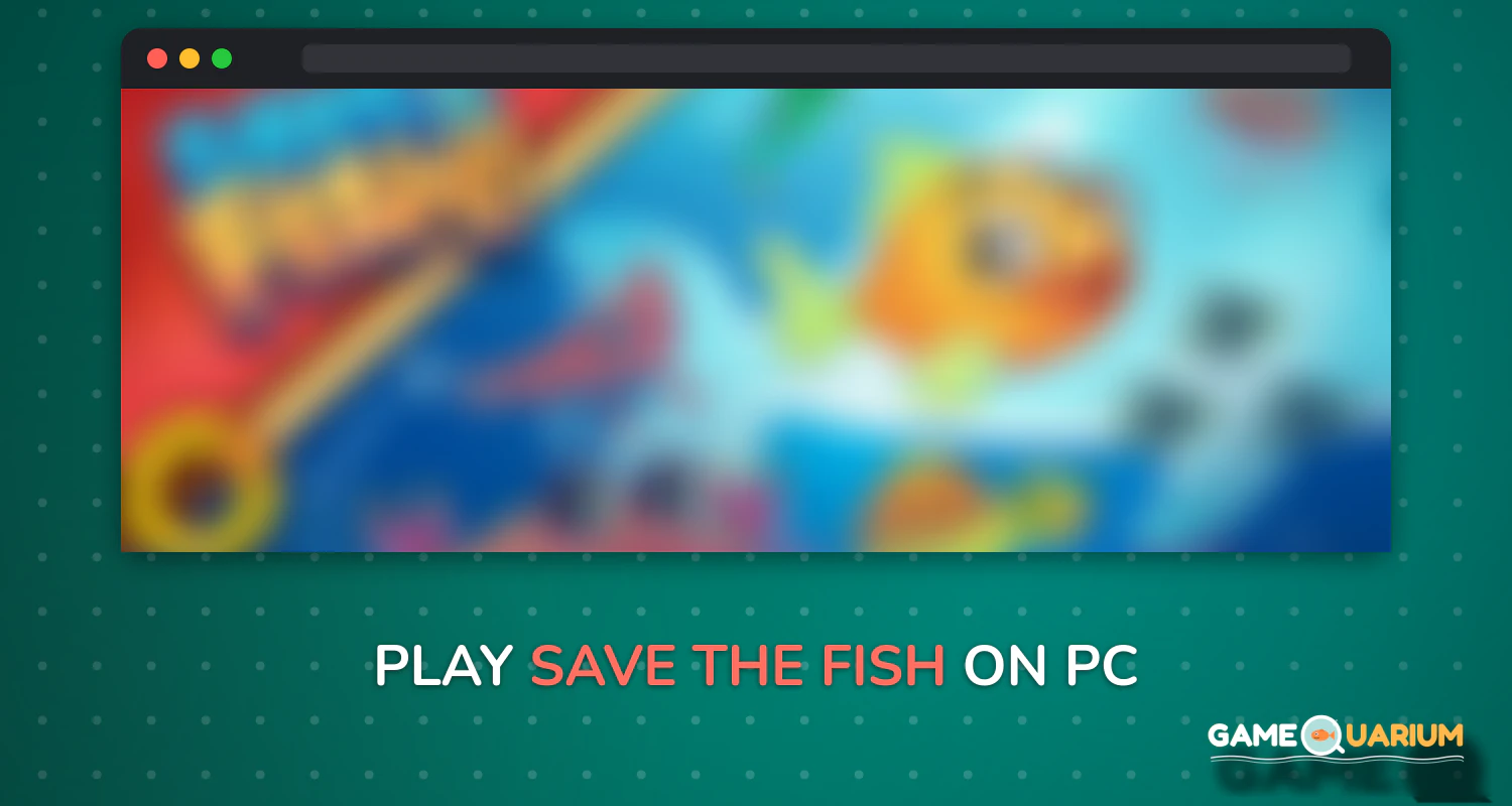 Save The Fish! on Windows