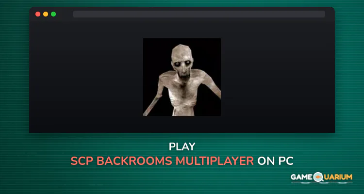 SCP Backrooms Multiplayer on Windows SCP Backrooms Multiplayer on Windows