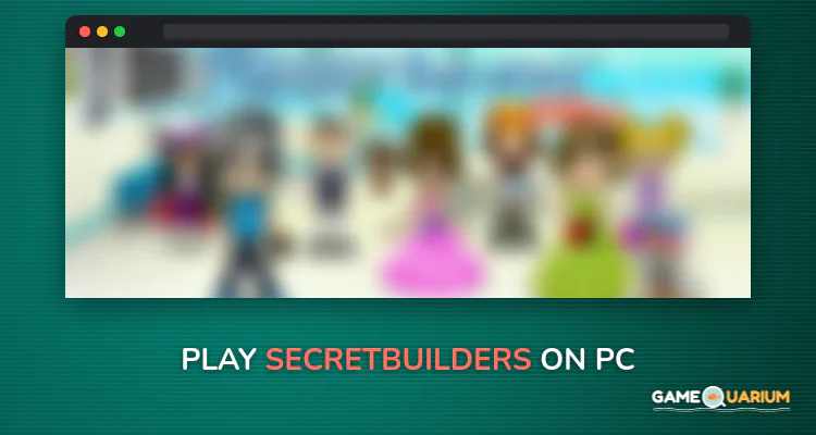 SecretBuilders on Windows SecretBuilders on Windows