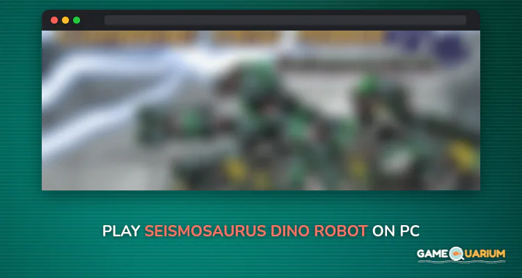 Seismosaurus - Dino Robot on Windows Seismosaurus - Dino Robot on Windows