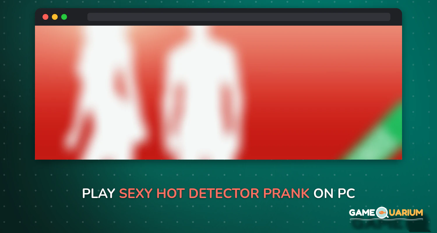 Sexy Hot Detector Prank on Windows