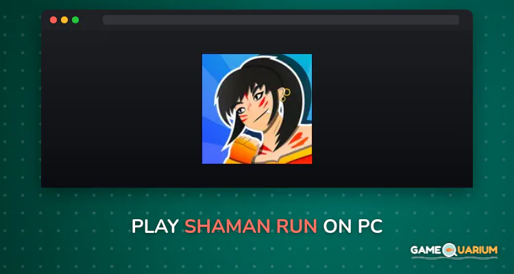 Shaman Run on Windows Shaman Run on Windows