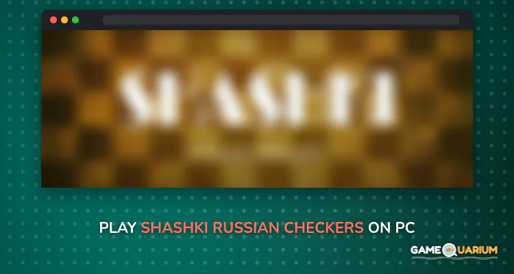Shashki (Russian Checkers) on Windows