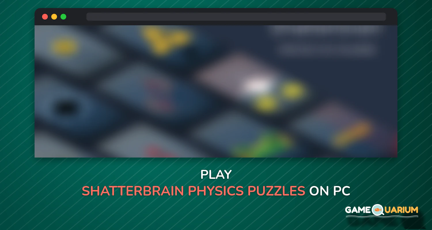 Shatterbrain - Physics Puzzles on Windows