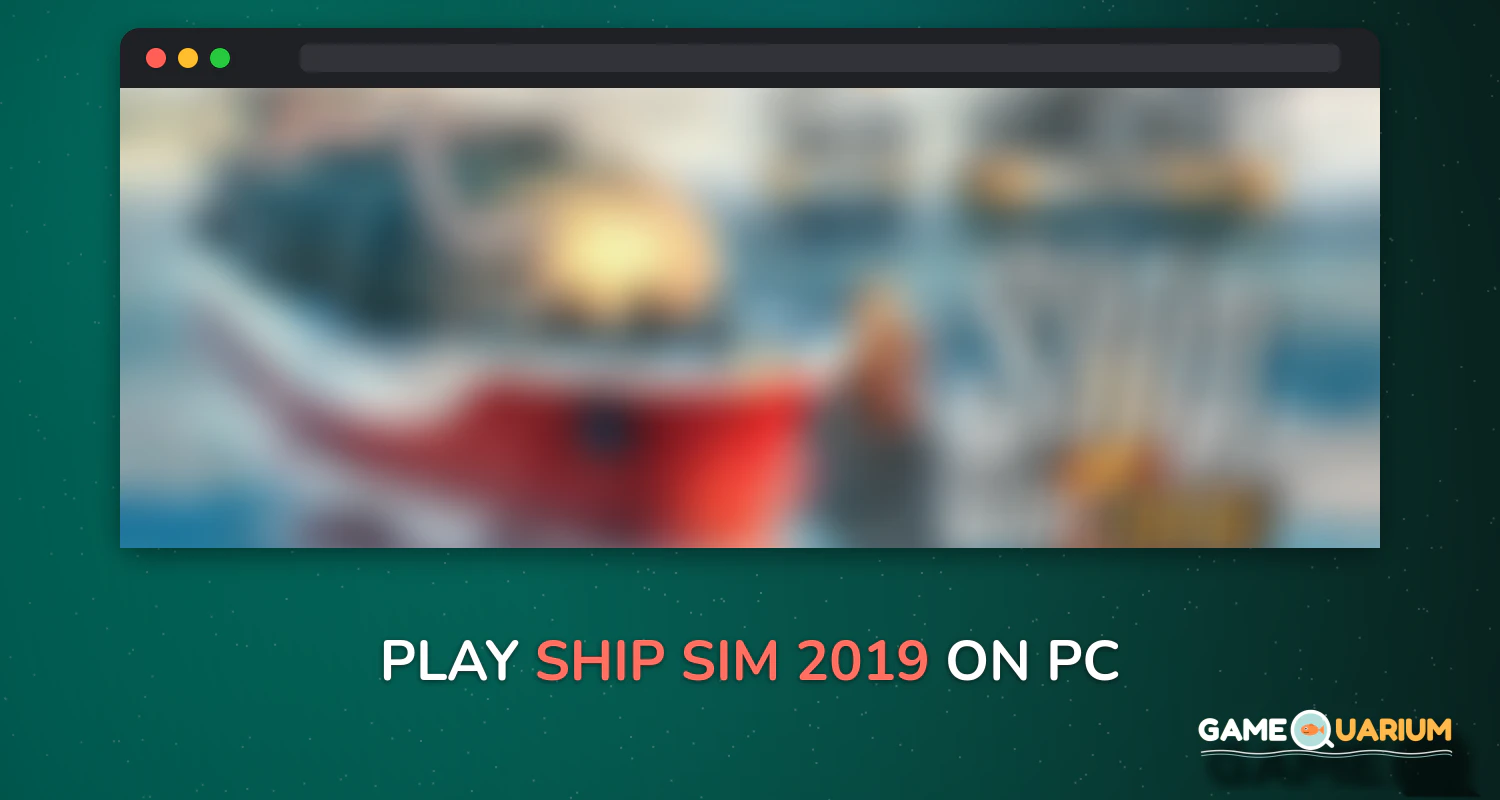 Ship Sim 2019 on Windows Ship Sim 2019 on Windows