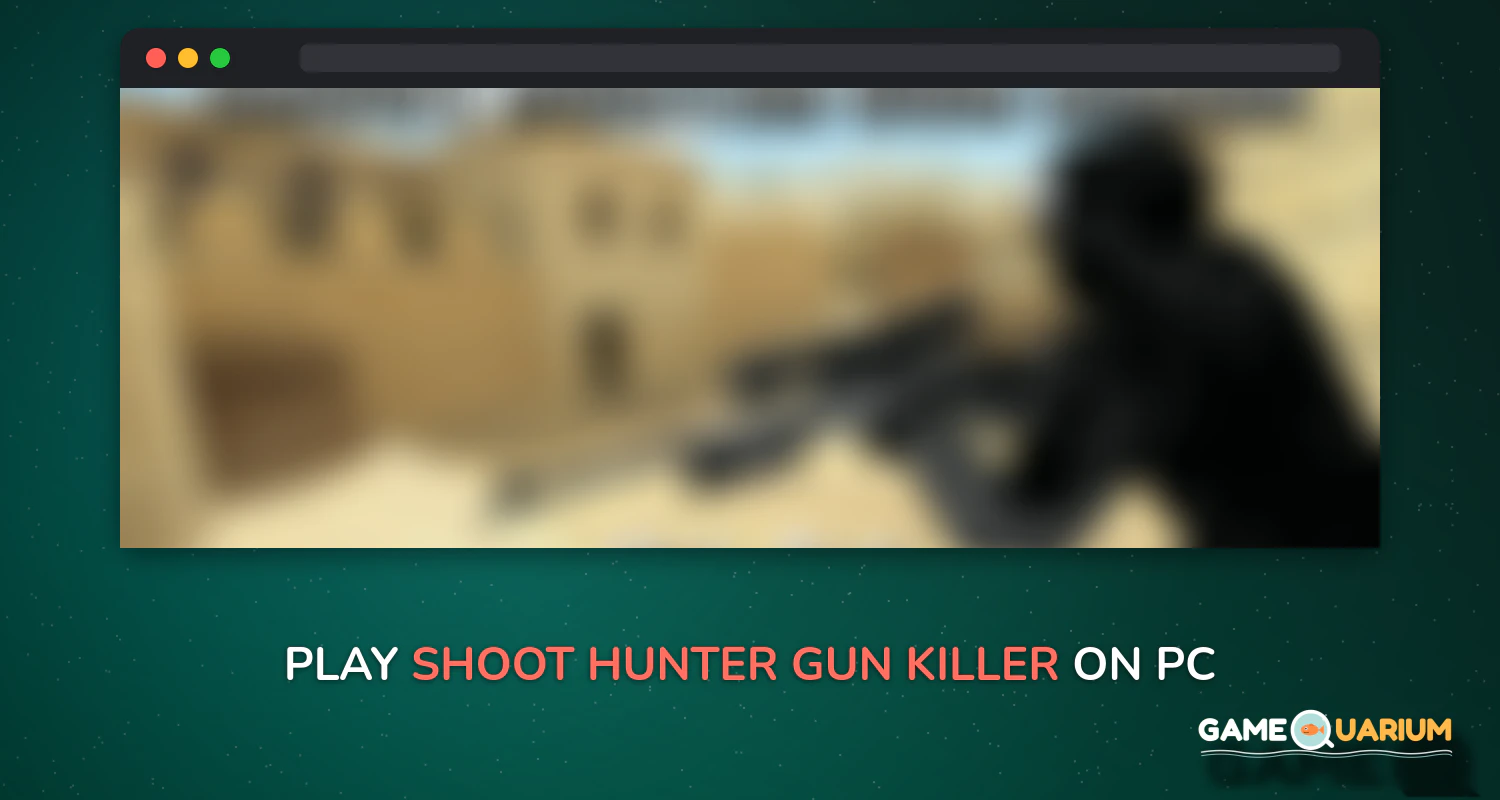 Shoot Hunter-Gun Killer on Windows Shoot Hunter-Gun Killer on Windows