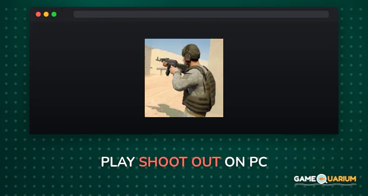 Shoot Out on Windows