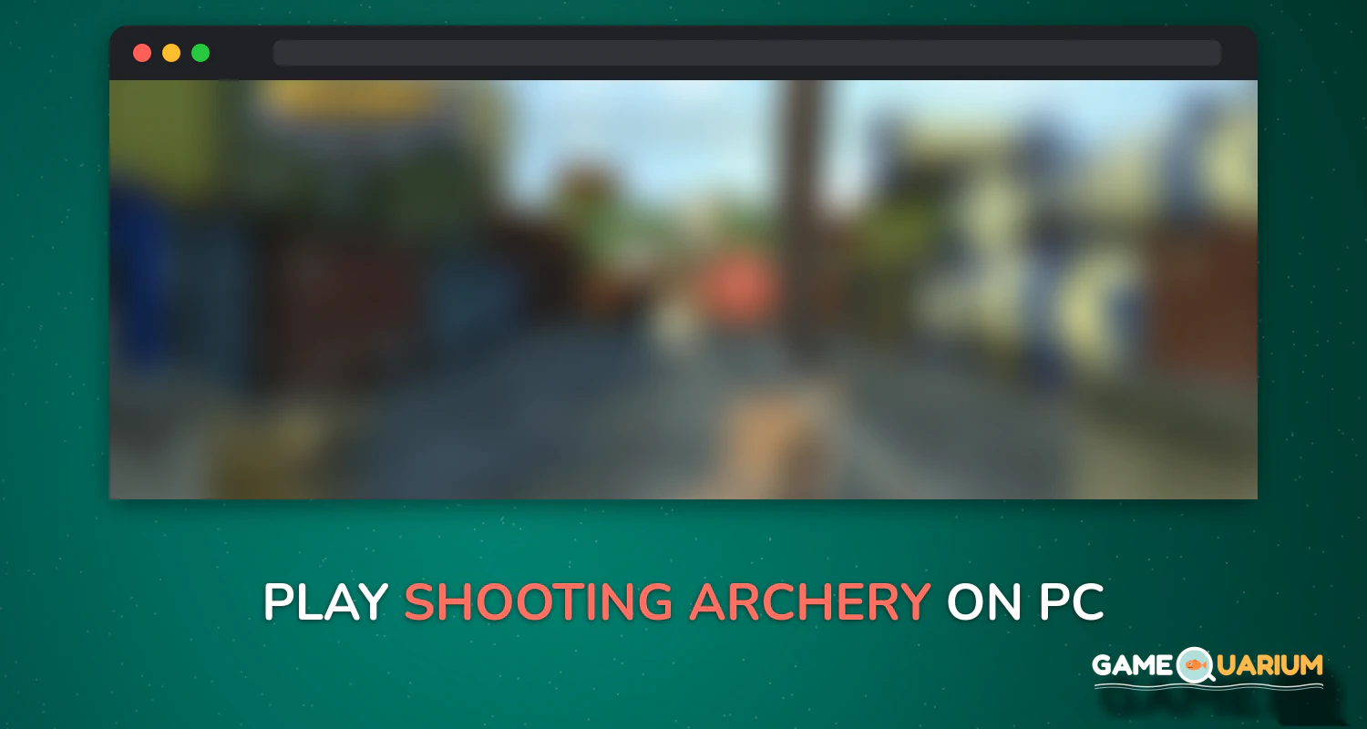 Shooting Archery on Windows Shooting Archery on Windows