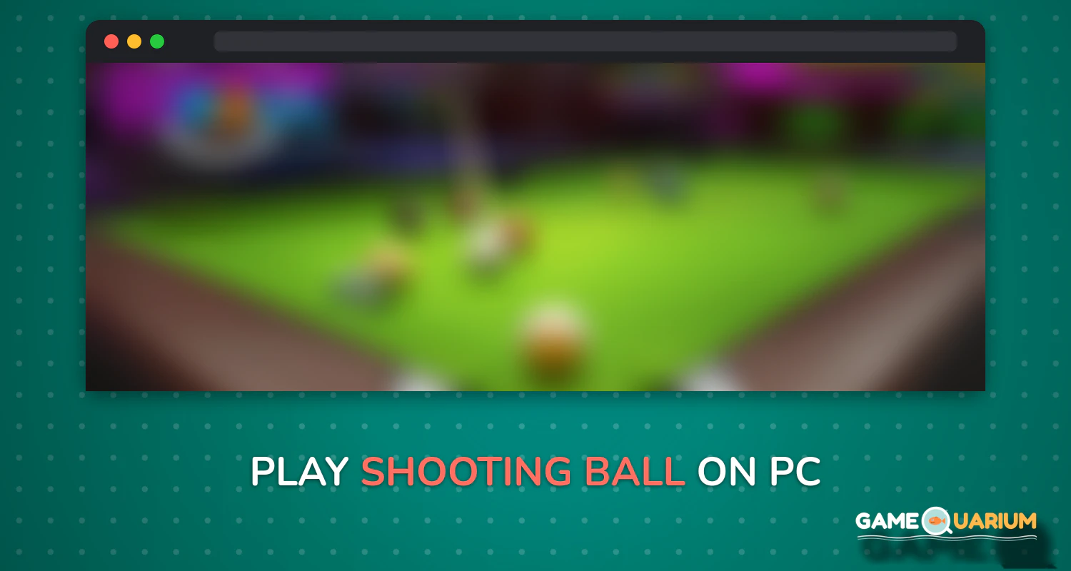 Shooting Ball on Windows Shooting Ball on Windows
